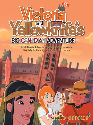 cover image of Victoria and Yellowknife's Big Canadian Adventure